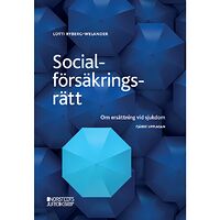 Lotti Ryberg-Welander Socialförsäkringsrätt : om ersättning vid sjukdom (häftad)