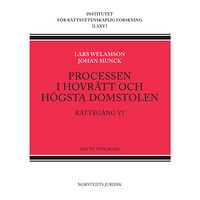 Lars Welamson Processen i hovrätt och Högsta domstolen : rättegång VI (häftad)