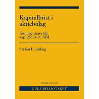 Stefan Lindskog Kapitalbrist i aktiebolag : kommentarer till kap. 25:13-20 ABL (häftad)