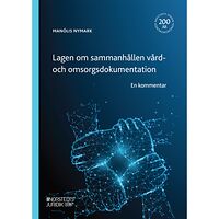 Manólis Nymark Lagen om sammanhållen vård- och omsorgsdokumentation : En kommentar (häftad)