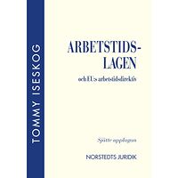 Tommy Iseskog Arbetstidslagen och EU:s arbetstidsdirektiv (häftad)