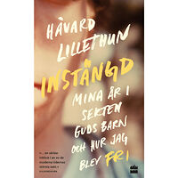 Håvard Lillethun Instängd : mina år i sekten Guds barn och hur jag blev fri (pocket)