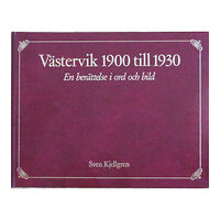 Sven Kjellgren Västervik 1900 till 1930 : en berättelse i ord och bild (bok, halvfranskt)