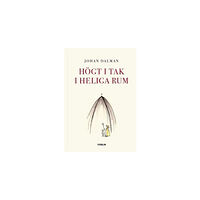 Johan Dalman Högt i tak i heliga rum (häftad)