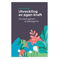 Richard Berglund Utveckling av egen kraft : från förändringsprojekt till förändringskultur (häftad)