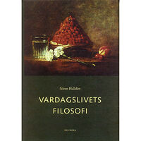 Sören Halldén Vardagslivets filosofi (inbunden)