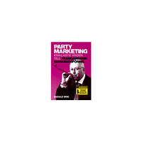 Harald Moe Party Marketing : enklaste vägen till framgångsrik marknadsföring (inbunden)