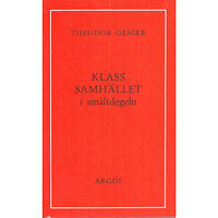 Theodor Geiger Klassamhället i smältdegeln (häftad)