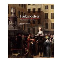 Anna Götlind Förbindelser : fem Leksandskvinnor i Gamla stan - plats, arbete och resande under 200 år (inbunden)