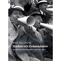 Mats Hellspong Stadion och Zinkensdam : Stockholms idrottspublik under två sekler (bok, danskt band)