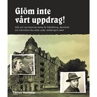 Tomas Hammar Glöm inte vårt uppdrag! : Gillis och Lisa Hammars kamp för folkbildning, de (inbunden)