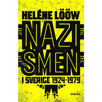 Heléne Lööw Nazismen i Sverige 1924-1979 : pionjärerna, partierna, propagandan (bok, storpocket)
