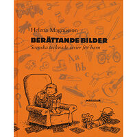 Helena Magnusson Berättande bilder : Svenska tecknade serier för barn (bok, kartonnage)