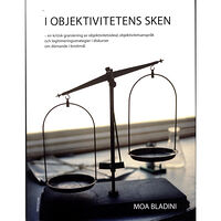 Moa Bladini I objektivitetens sken: En kritisk granskning av objektivitetsideal, objekt (bok, danskt band)