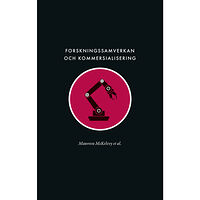 Maureen McKelvey Forskningssamverkan och kommersialisering : samhällets långsiktiga försörjning av ingenjörsvetenskaplig kunskap (bok, da...