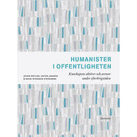 Johan Östling Humanister i offentligheten : kunskapens aktörer och arenor under efterkrigstiden (bok, danskt band)