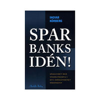 Ekerlids Sparbanksidén : sparandet och sparbankerna i ett idéhistoriskt perspektiv (inbunden)