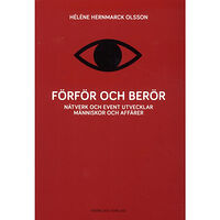 Hèléne Hernmarck Olsson Förför och berör : nätverk och event utvecklar människor och affärer (inbunden)