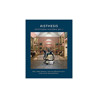Sara Danius Aisthesis : estetikens historia. Del 1 (inbunden)