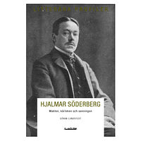 Göran Lundstedt Hjalmar Söderberg : makten, kärleken och sanningen (häftad)