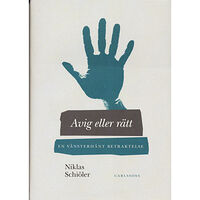 Carlsson Avig eller rätt : en vänsterhänt betraktelse (inbunden)