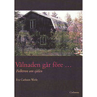 Eva Carlsson Werle Vålnaden går före : folktron om själen (inbunden)