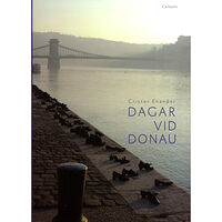 Crister Enander Dagar vid Donau : författare nära Europas hjärta (inbunden)