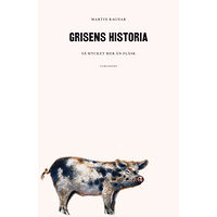 Martin Ragnar Grisens historia : så mycket mer än fläsk (inbunden)