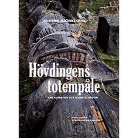 Anders Björklund Hövdingens totempåle : om konsten att utbyta gåvor (inbunden)