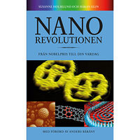 Susanne Holmlund Nanorevolutionen : från nobelpris till din vardag (häftad)