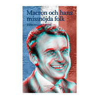 Tomas Lindbom Macron och hans missnöjda folk (inbunden)