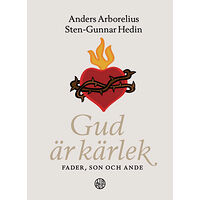 Anders Arborelius Gud är kärlek : fader, son och Ande (inbunden)