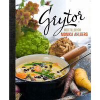 Monika Ahlberg Grytor med tillbehör (inbunden)