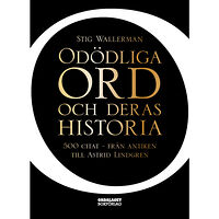 Stig Wallerman Odödliga ord och deras historia (inbunden)