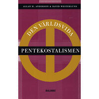 Dialogos Förlag Den världsvida pentekostalismen (inbunden)