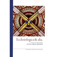 Artos & Norma Bokförlag Ecclesiologica & alia : studia in honorem Sven-Erik Brodd (häftad)