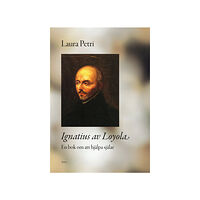 Laura Petri Ignatius av Loyola : en bok om att hjälpa själar (bok, danskt band)