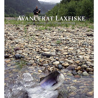 Bokförlaget Settern Avancerat laxfiske : teknik, strategi och drömhugg (inbunden)