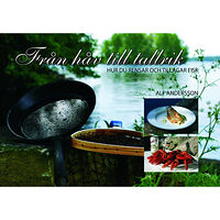 Bokförlaget Settern Från håv till tallrik : hur du rensar och tillagar fisk (inbunden)