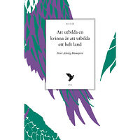 Peter Alestig Att utbilda en kvinna är att utbilda ett helt land (häftad)