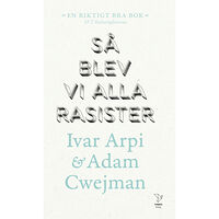 Timbro Så blev vi alla rasister (pocket)