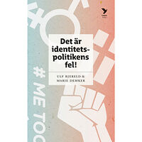 Timbro Det är identitetspolitikens fel! (pocket)