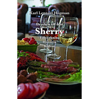Karl Lennart Högman Sherry : drycken till mat - tillverkning, historia, kultur (bok, danskt band)