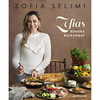 Zofia Selimi Zofias romska balkanmat (inbunden)