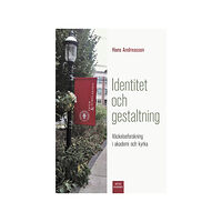 Hans Andreasson Identitet och gestaltning : Väckelseforskning i akademi och kyrka (bok, danskt band)