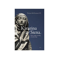 Thomas McDermott Katarina av Siena : Hennes andliga utveckling och undervisning (bok, flexband)