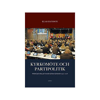 Klas Hansson Kyrkomöte och partipolitik : politisk påverkan på Svenska kyrkans kyrkomöte 1930 - 2018 (bok, danskt band)
