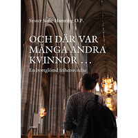 Sofie Hamring Och där var många andra kvinnor : en bortglömd frihetsrörelse (bok, danskt band)
