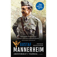Henrik Meinander Gustaf Mannerheim : aristokrat i vadmal (pocket)