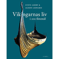 Steve Ashby Vikingarnas liv i 200 föremål (inbunden)